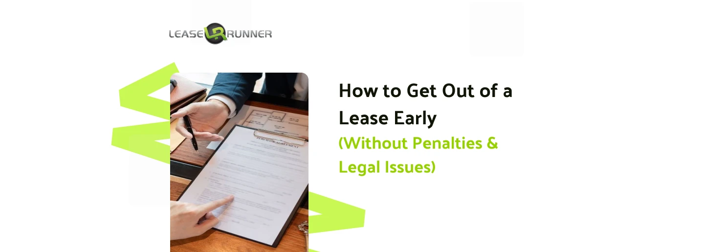 How to Get Out of a Lease Early Without Penalties & Legal Issues