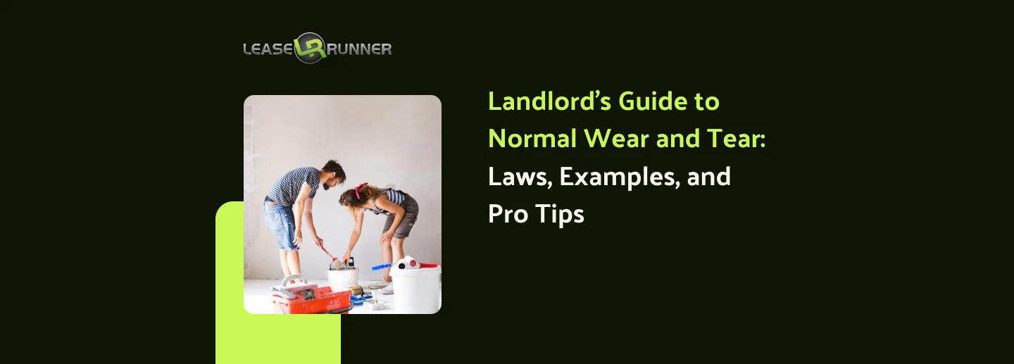 Landlord’s Guide to Normal Wear and Tear: Laws, Examples, and Pro Tips