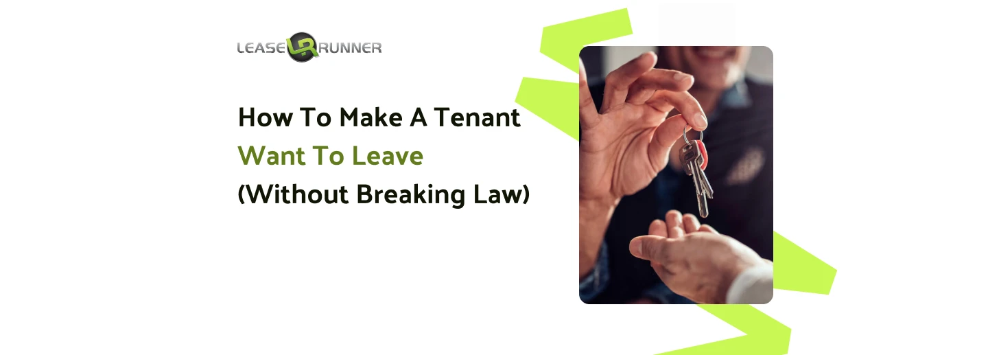 How to Make a Tenant Want to Leave (Without Breaking the Law)