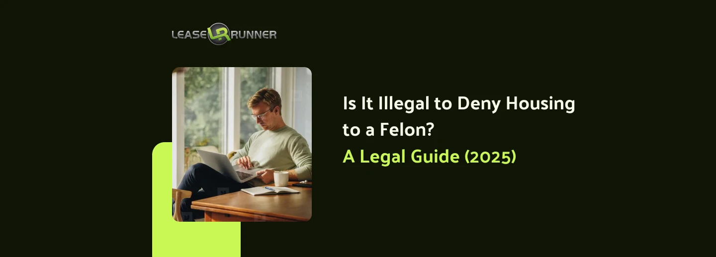 Is It Illegal to Deny Housing to a Felon? A Legal Guide (2025)