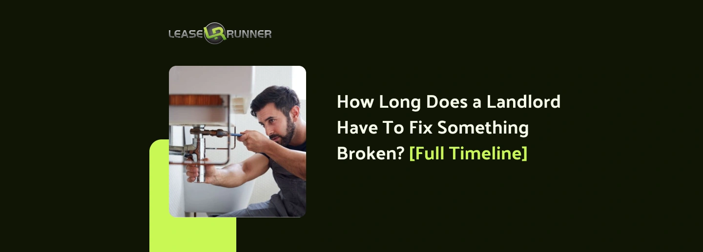 How Long Does a Landlord Have To Fix Something Broken? [Full Timeline]