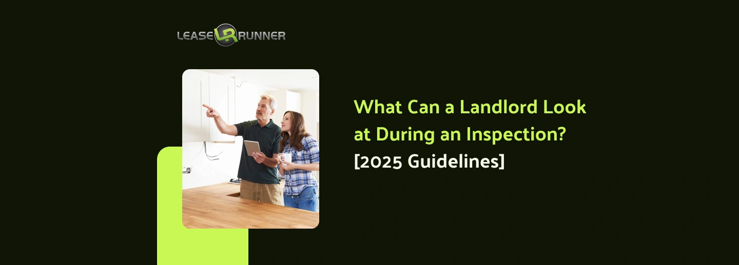 What Can a Landlord Look at During an Inspection? 2025 Guidelines