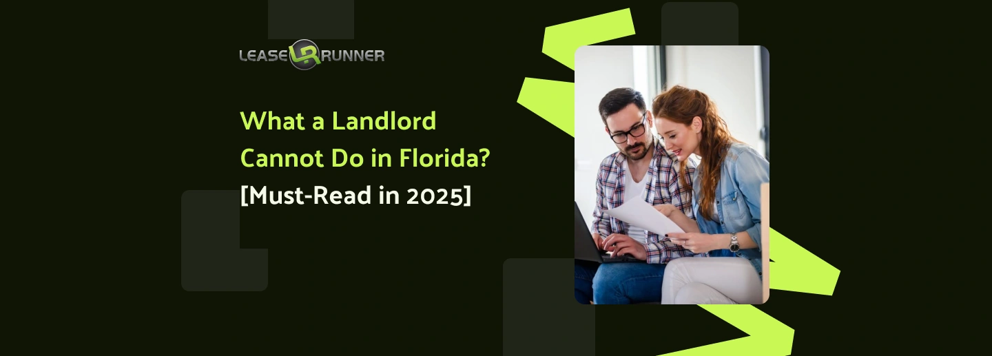 What a Landlord Cannot Do in Florida [Must-Read in 2025]