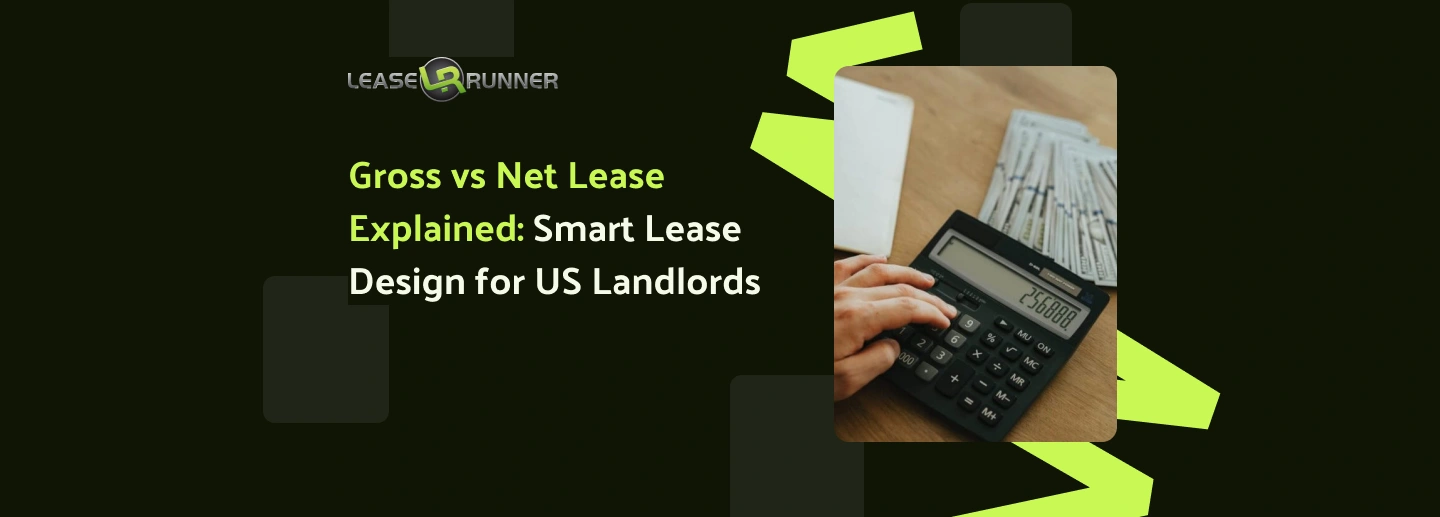 Gross vs Net Lease Explained: Smart Lease Design for US Landlords