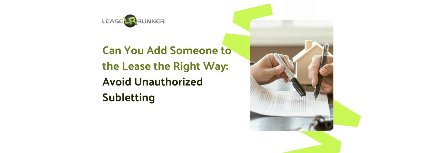Can You Add Someone to the Lease the Right Way: Avoid Unauthorized Subletting
