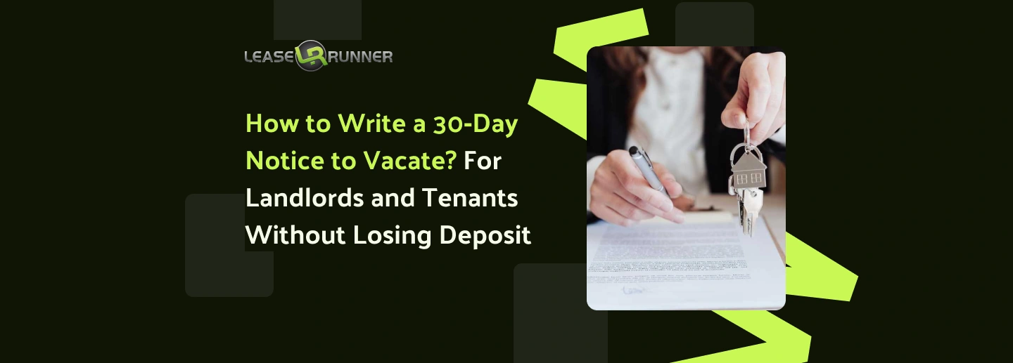 How to Write a 30‑Day Notice to Vacate? For Landlords and Tenants Without Losing Deposit