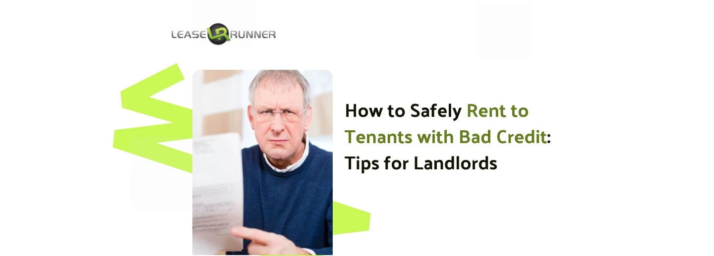 How to Safely Rent to Tenants with Bad Credit: Tips for Landlords