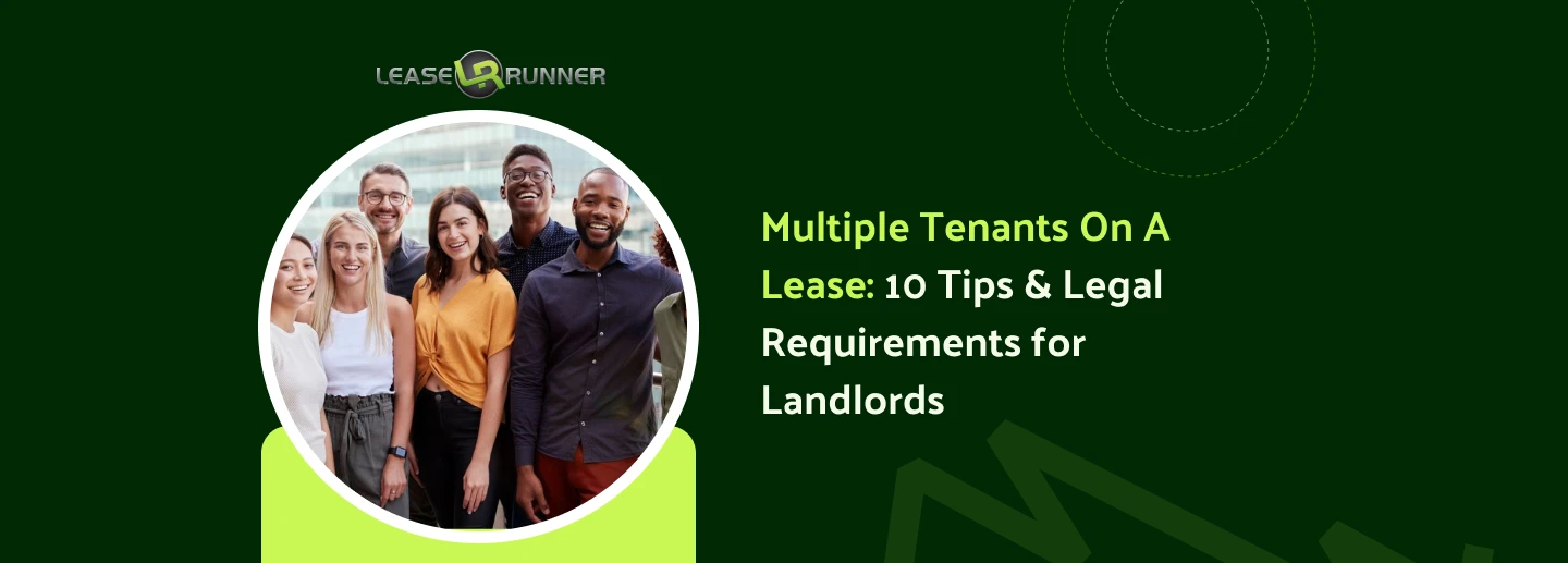 Multiple Tenants On A Lease: 10 Tips & Legal Requirements for Landlords