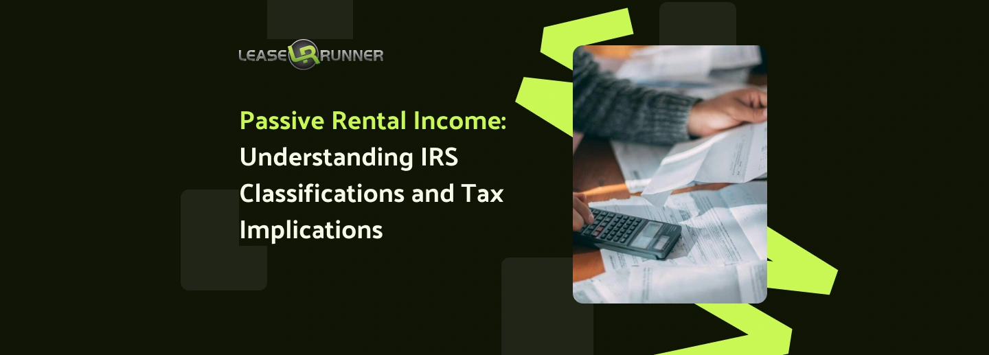 Passive Rental Income: Understanding IRS Classifications and Tax Implications