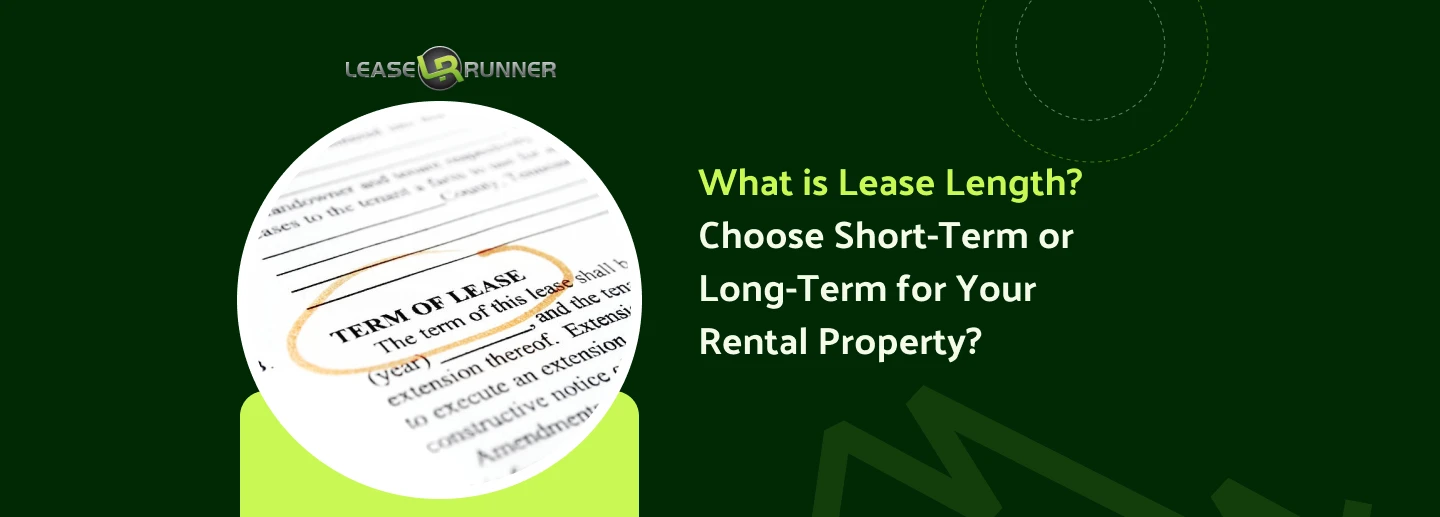 What is Lease Length? Choose Short-Term or Long-Term for Your Rental Property?