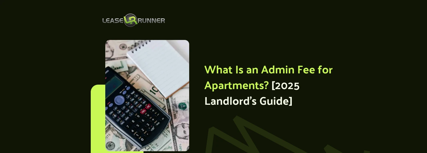 What Is an Admin Fee for Apartments? [2025 Landlord’s Guide]